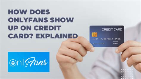 what does onlyfans come up as on credit card|Understanding OnlyFans Payment: How Does It Show on Bank。